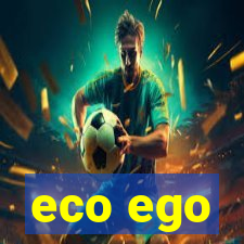 eco ego